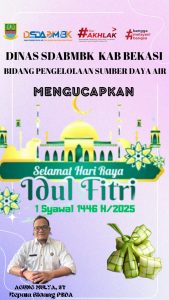 DINAS SDABMBK  KAB,BEKASI Bidang pengelolaan Sumber Daya Air MENGUCAPKAN SELAMAT HARI RAYA IDUL FITRI 1446 H