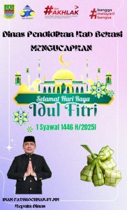 DINAS PENDIDIKAN KAB,BEKASI MENGUCAPKAN SELAMAT HARI RAYA IDUL FITRI 1446 H