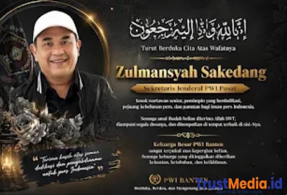 Duka Mendalam, PWI Banten Kehilangan Sosok Senior Zulmansyah Sakedang.